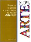 Nuova arte. Rassegna di artisti e partecipanti al �Premio Arte� 2009