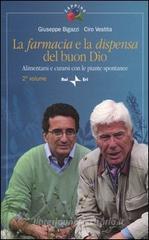 La farmacia e la dispensa del buon Dio. Alimentarsi e curarsi con le piante spontanee vol.2