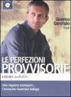 Gianrico Carofiglio legge Le perfezioni provvisorie. Audiolibro. CD Audio formato MP3