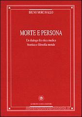 Morte e persona. Un dialogo fra etica medica, bioetica e filosofia morale