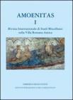 Amoenitas. Rivista Internazionale di Studi Miscellanei sulla Villa Romana Antica.