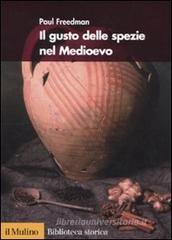 Il gusto delle spezie nel Medioevo Il gusto delle spezie nel Medioevo