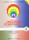 Lineamenti di matematica. Modulo E: Probabilit� e statistica. Calcolo combinatorio. Informatica. Per il biennio