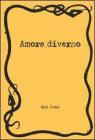 Amore diverso (Illustrati)
