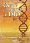 Oltre la mente di Dio. Quando l'uomo cre� Dio senza sapere di esserlo