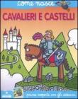 Cavalieri e castelli. Con adesivi