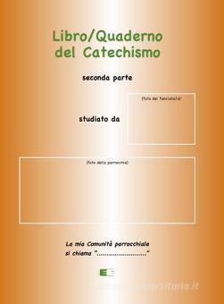 Libro quaderno del Catechismo Seconda parte di Heide Stöhr Zehetbauer