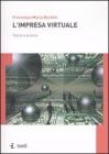 L' impresa virtuale. Teoria e pratica