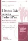 Il processo civile innanzi al giudice di pace. Manuale teorico-pratico per operatori giudiziari. Con CD-ROM
