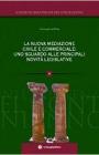 La nuova mediazione civile e commerciale. Uno sguardo alle principali novit� legislative