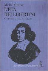 L' et� dei libertini. Controstoria della filosofia vol.3