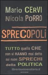 Sprecopoli. Tutto quello che non vi hanno mai detto sugli sprechi della politica