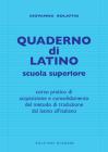 Quaderno di latino. Corso pratico di acquisizione e consolidamento del metodo di traduzione dal latino all'italiano
