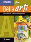 Belle arti. Vol. A-B: Immagine e comunicazione-Storia dell'arte. Con espansione online. Per la Scuola media