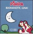 Pimpa. Buona notte, luna!