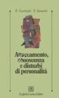 Attaccamento, conoscenza e disturbi di personalit�