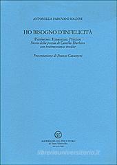Ho bisogno d'infelicit�. Pianissimo. Rimanenze. Primizie. Storia della poesia di Camillo Sbarbaro con testimonianze inedite