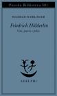Friedrich H�lderlin. Vita, poesia e follia