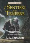 I sentieri delle tenebre. Forgotten Realms: La lama silente�L'ora di Wulfgar�Il mare delle spade