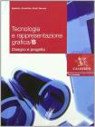 Tecnologia e rappresentazione grafica. Volume B: Disegno e progetto. Per le Scuole superiori vol.2