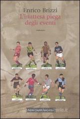 L' inattesa piega degli eventi L' inattesa piega degli eventi