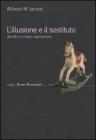 L' illusione e il sostituto. Riprodurre, imitare, rappresentare