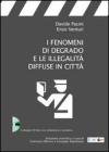 I fenomeni di degrado e le illegalit� diffuse in citt�. Con CD-ROM