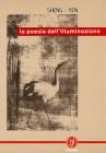 La poesia dell'illuminazione. Liriche di antichi maestri ch'an tradotte e commentate