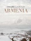 Armenia. Terra sacra. Il paese dimenticato. Ediz. multilingue