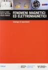 Fenomeni magnetici ed elettromagnetici. Catalogo di esperimenti