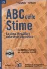 ABC delle stime. La stima immobiliare dalla teoria alla pratica. Con CD-ROM