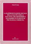 La rappresentazione sociale della salute e della malattia, del benessere e malessere in studenti di psicologia e medicina
