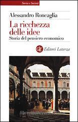 La ricchezza delle idee. Storia del pensiero economico La ricchezza delle idee. Storia del pensiero economico