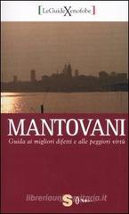 Mantovani. Guida ai migliori difetti e alle peggiori virt�