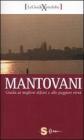 Mantovani. Guida ai migliori difetti e alle peggiori virt�