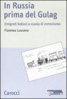 In Russia prima del gulag. Emigrati italiani a scuola di comunismo