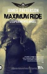 Maximum Ride Lesperimento Angel (Patterson) Pensavo fosse un libro parecchio diverso. Libro per ragazzi, scritto in modo semplice. Protagonisti che non colpiscono particolarmente, e vocina nella testa a fare da deus ex-machina (se ricordo bene). Non mi è piaciuto, affatto.