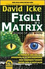 David Icke – Figli di Matrix