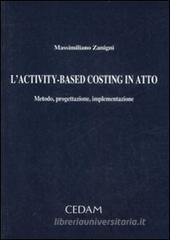 L' activity-based costing in atto. Metodo, progettazione, implementazione