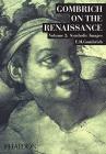 Gombrich on the Renaissance vol.2