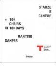 Martino Gamper. Stanze e camere. 100 chairs in 100 days. Catalogo della mostra. Ediz. italiana e inglese