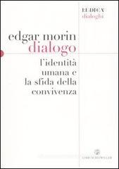 Dialogo. L'identitā umana e la sfida della convivenza Dialogo. L'identitā umana e la sfida della convivenza