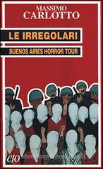 Le irregolari. Buenos Aires horror tour Le irregolari. Buenos Aires horror tour