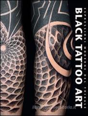 Black tattoo art. Espressioni moderne del tribale Black tattoo art. Espressioni moderne del tribale