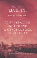 Conversazioni notturne a Gerusalemme. Sul rischio della fede Conversazioni notturne a Gerusalemme. Sul rischio della fede