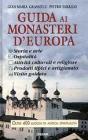 Guida ai monasteri d'Europa 1996. Storia, arte, ospitalit�, attivit� culturali e religiose, visita guidata, prodotti tipici e artigianato