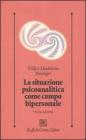 La situazione psicoanalitica come campo bipersonale