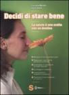 Decidi di stare bene. La salute � una scelta non un destino