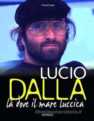 Daniele Soragni Lucio Dalla. L dove il mare luccica 