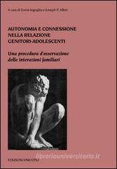 Autonomia e connessione nella relazione genitori-adolescenti. Una procedura d'osservazione delle interazioni familiari Autonomia e connessione nella relazione genitori-adolescenti. Una procedura d'osservazione delle interazioni familiari